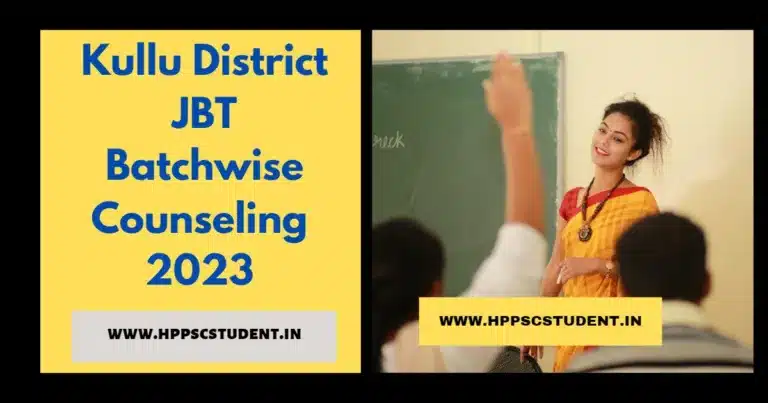 Kullu District JBT Batchwise Counseling 2023 HPPSCSTUDENT.IN