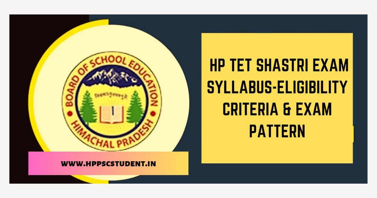 HP TET Shastri Exam Syllabus-Eligibility Criteria & Exam Pattern