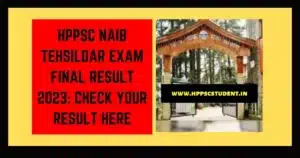 HPPSC Naib Tehsildar Exam Final Result 2023 Check Your Result Here