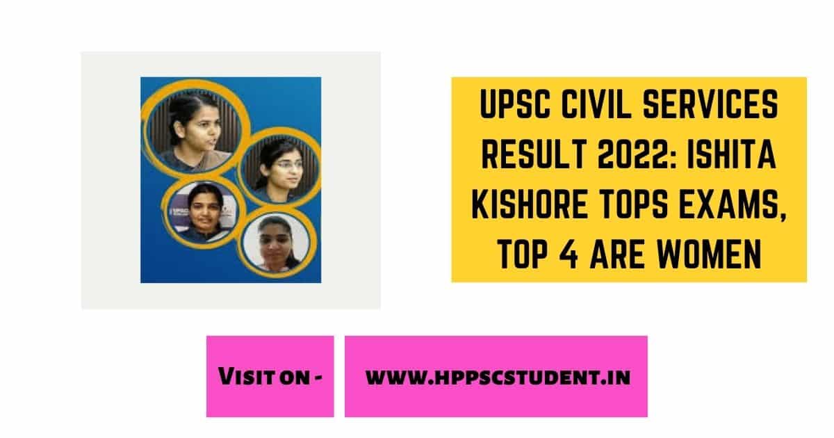 UPSC Civil Services Result 2022: Ishita Kishore Tops Exams, Top 4 are Women