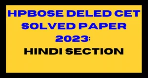 HPBOSE DELED CET Solved Paper 2023: General Hindi Section