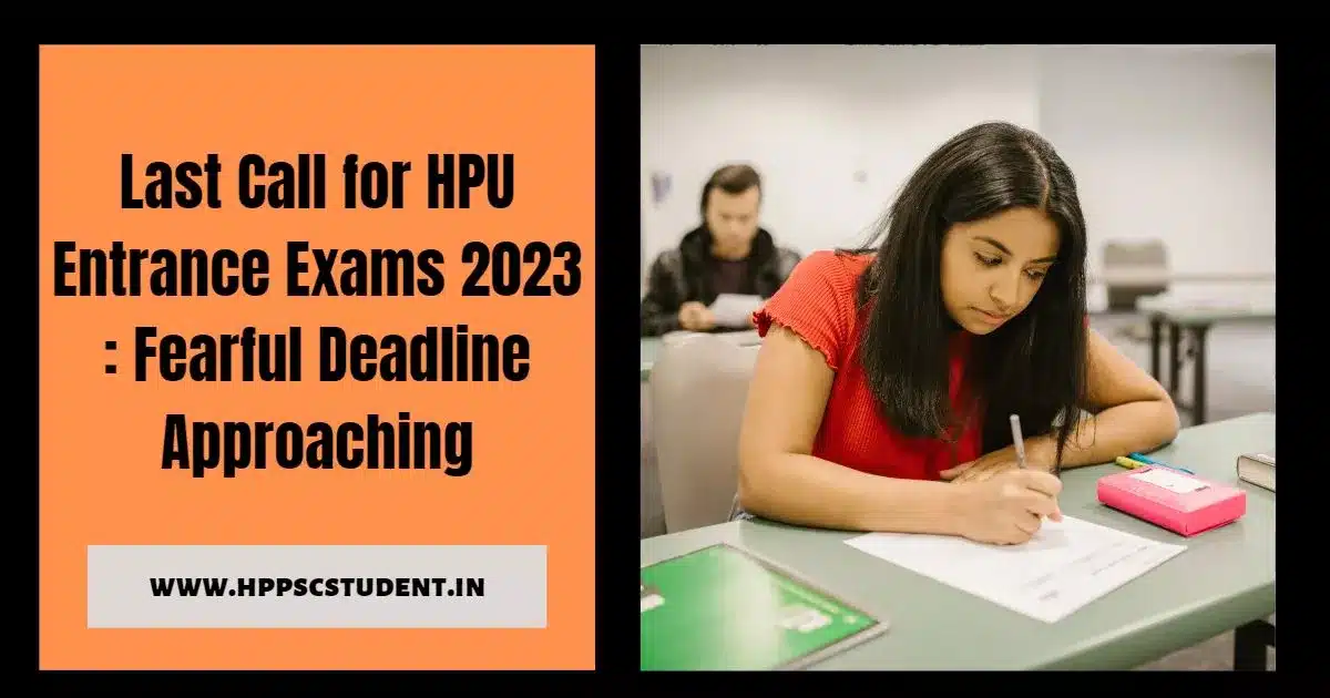 Last Call for HPU Entrance Exams 2023 Fearful Deadline Approaching