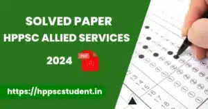 Solved Paper HPPSC Allied Services 2024